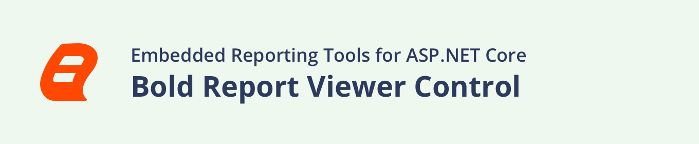 Embedded Reporting Tool ASP.NET Core Report Viewer banner