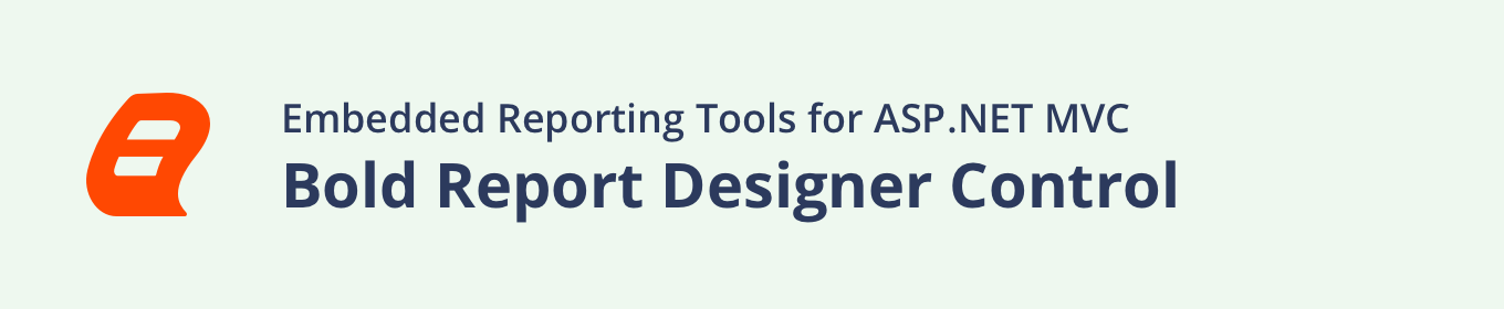 Embedded Reporting Tool ASP.NET MVC Report Designer banner