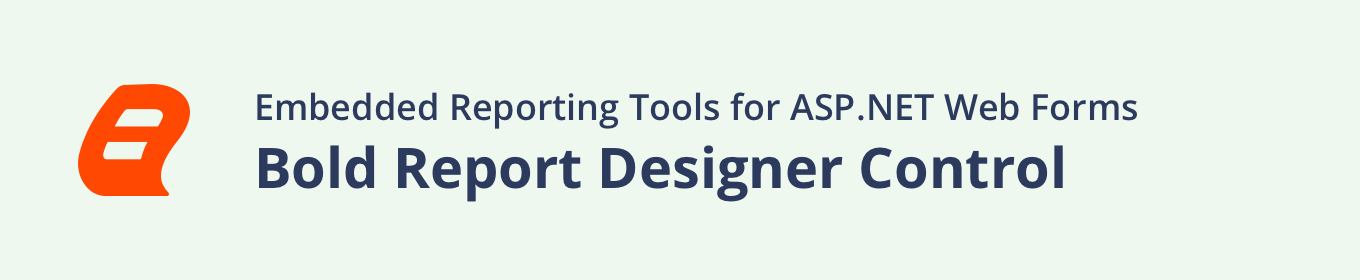 Embedded Reporting Tool ASP.NET Web Forms Report Designer banner