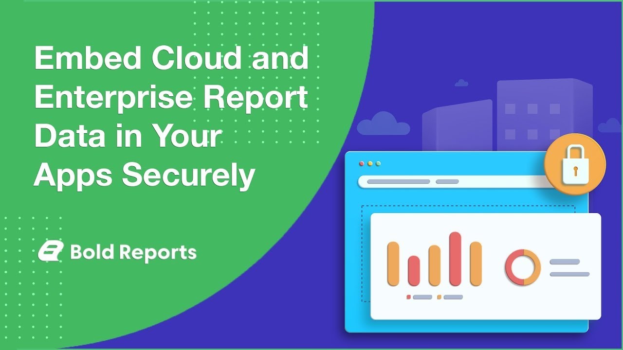Embed Cloud and Enterprise Report Data in Your Apps Securely