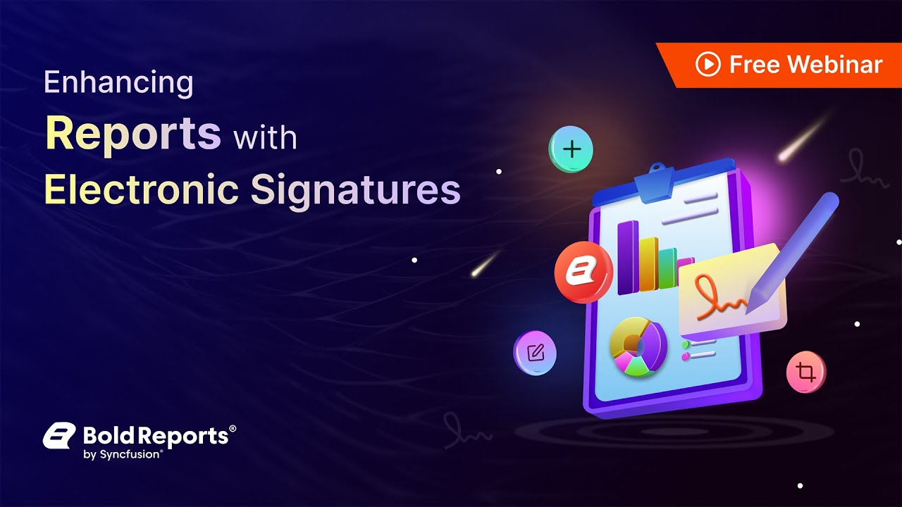 Enhancing Reports with Electronic Signatures