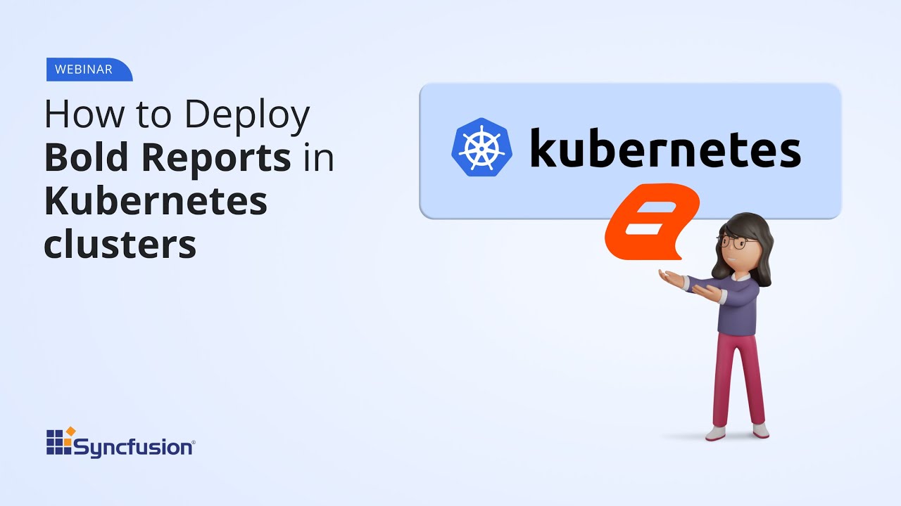 How to Deploy Bold Reports in Kubernetes Clusters